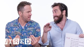 Ryan Reynolds & Jake Gyllenhaal Answer the Web's Most Searched Questions | WIRED